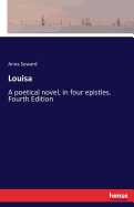 Louisa: A poetical novel, in four epistles. Fourth Edition