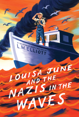 Louisa June and the Nazis in the Waves - Elliott, L M