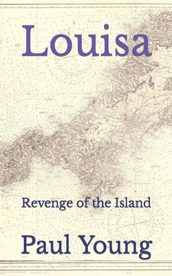 Louisa: Revenge of the Island - Young, Paul