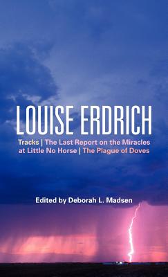 Louise Erdrich: Tracks, The Last Report on the Miracles at Little No Horse, The Plague of Doves - Madsen, Deborah L., Professor (Editor)