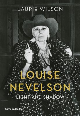 Louise Nevelson: Art is Life - Wilson, Laurie
