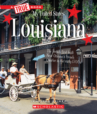 Louisiana (a True Book: My United States) - Zeiger, Jennifer