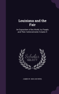 Louisiana and the Fair: An Exposition of the World, its People and Their Achievements Volume 4