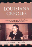 Louisiana Creoles: Cultural Recovery and Mixed-Race Native American Identity
