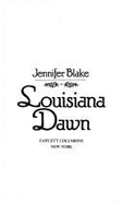 Louisiana Dawn - Blake, Jennifer