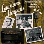 Louisiana Hayride Gospel, Vol. 1: Classic Gospel Radio
