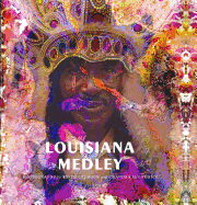 Louisiana Medley: Photographs by Keith Calhoun and Chandra McCormick