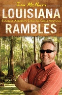 Louisiana Rambles: Exploring America's Cajun and Creole Heartland