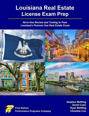 Louisiana Real Estate License Exam Prep: All-in-One Review and Testing to Pass Louisiana's Pearson Vue Real Estate Exam - Mettling, Stephen, and Cusic, David, and Mettling, Ryan