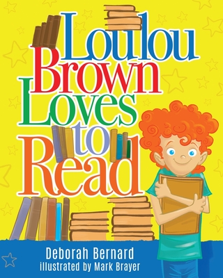 Loulou Brown Loves to Read - Bernard, Deborah