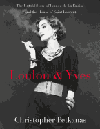 Loulou & Yves: The Untold Story of Loulou de la Falaise and the House of Saint Laurent