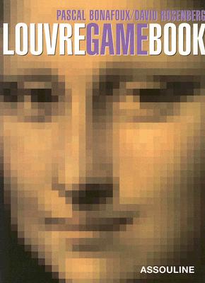 Louvre Game Book: Play with the Largest Museum in the World - Bonafoux, Pascal, and Rosenberg, David