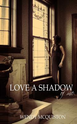 Love a Shadow of Me - Price, Nikki (Editor), and McQuiston, Wendy