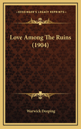 Love Among the Ruins (1904)