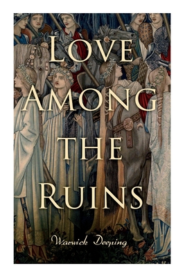 Love Among the Ruins: Historical Novel - Medieval Romance - Deeping