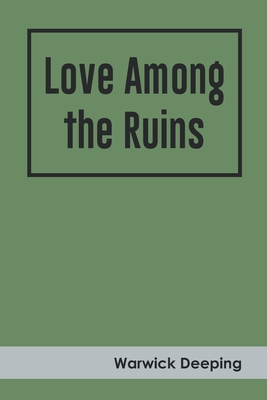 Love Among the Ruins - Deeping