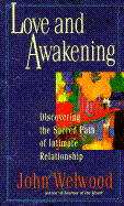 Love and Awakening: Discovering the Sacred Path of Intimate Relationship