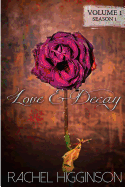 Love and Decay, Volume One: Season One, Episodes 1-6