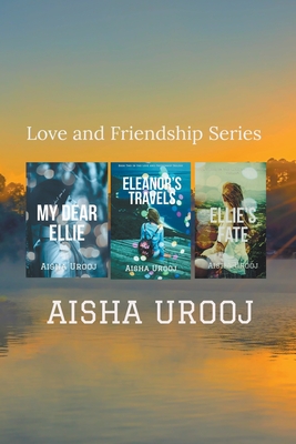 Love and Friendship series: Complete Collection - Urooj, Aisha