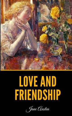 Love and Friendship - Austen, Jane