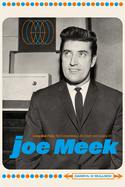 Love and Fury: The Life, Death and Legacy of Joe Meek