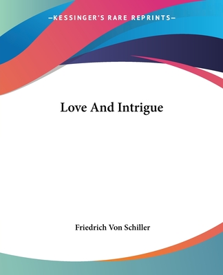 Love And Intrigue - Schiller, Friedrich Von