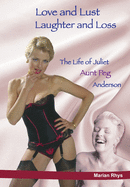 Love and Lust, Laughter and Loss: The Life of Juliet "Aunt Peg" Anderson