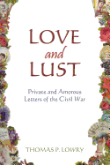 Love and Lust: Private and Amorous Letters of the Civil War
