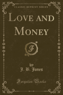 Love and Money (Classic Reprint)