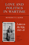 Love and Politics in Wartime: Letters to My Wife, 1943-45