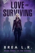 Love and Surviving: Book 3 In School