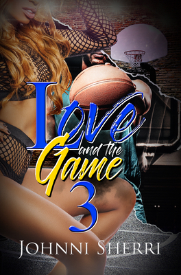 Love and the Game 3 - Sherri, Johnni