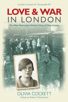Love and War in London: A Woman's Diary 1939-42 - Cockett, Olivia