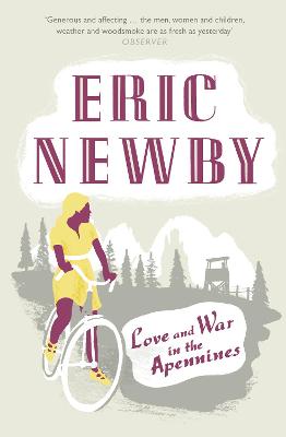 Love and War in the Apennines - Newby, Eric