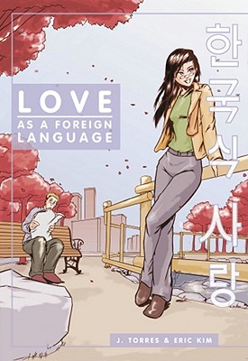 Love as a Foreign Language: Volume 1 - Torres, J, and Kim, Eric