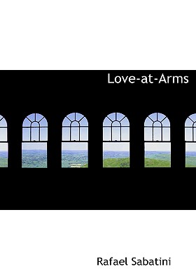 Love-At-Arms - Sabatini, Rafael
