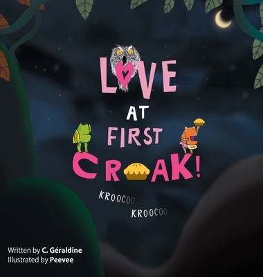 Love at First Croak!: Kroo Coo - Graldine, C