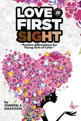 Love at First Sight: Positive Affirmations for Young Girls of Color - Grayson, Chantal S