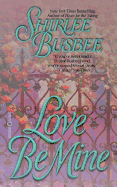 Love Be Mine - Busbee, Shirlee