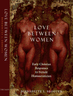 Love Between Women: Early Christian Responses to Female Homoeroticism - Brooten, Bernadette J