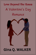 Love Beyond the Roses: A Valentine's Day Romance