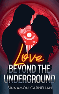 Love Beyond the Underground: A Dystopian Romance