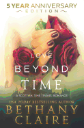 Love Beyond Time - 5 Year Anniversary Edition: A Scottish, Time Travel Romance
