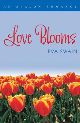 Love Blooms - Swain, Eva