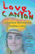 Love, Canyon: A Journey Beyond the Autism Label