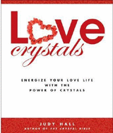 Love Crystals: Energize Your Love Life with the Power of Crystals - Hall, Judy