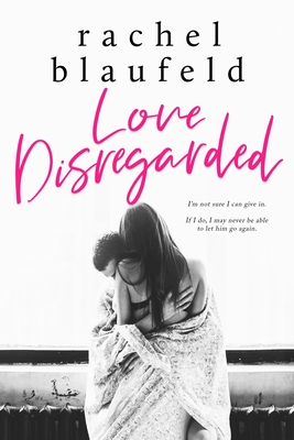 Love Disregarded - Berehulke, Pam (Editor), and Blaufeld, Rachel