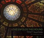 Love Enfolds Thee Round