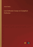 Love Enthroned. Essays on Evangelical Perfection