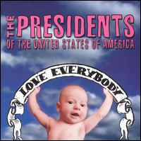 Love Everybody - Presidents of the United States of America